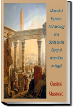 Egyptian Archaeology and Antiquities | Gaston Maspero